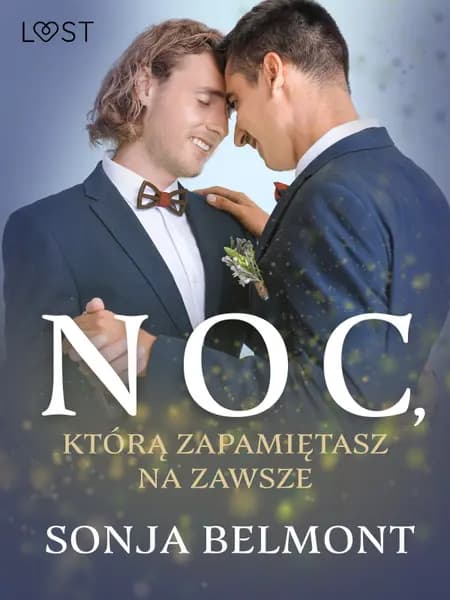 Noc, którą zapamiętasz na zawsze - gejowskie opowiadanie erotyczne af Sonja Belmont