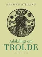 Adskilligt om trolde af Herman Stilling