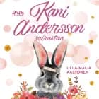 Kani Andersson sairastaa af Ulla-Maija Aaltonen