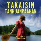 Takaisin Tanhuanpäähän af Heleena Lönnroth