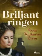 Briljantringen af Anna Katharine Green