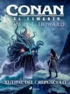 Conan el cimerio - Xuthal del crepúsculo