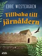 Tillbaka till järnåldern af Ebbe Westergren