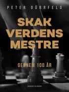 Skak-verdensmestre gennem 100 år