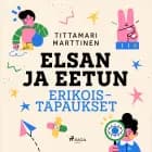 Elsan ja Eetun erikoistapaukset af Tittamari Marttinen