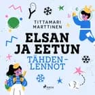Elsan ja Eetun tähdenlennot af Tittamari Marttinen