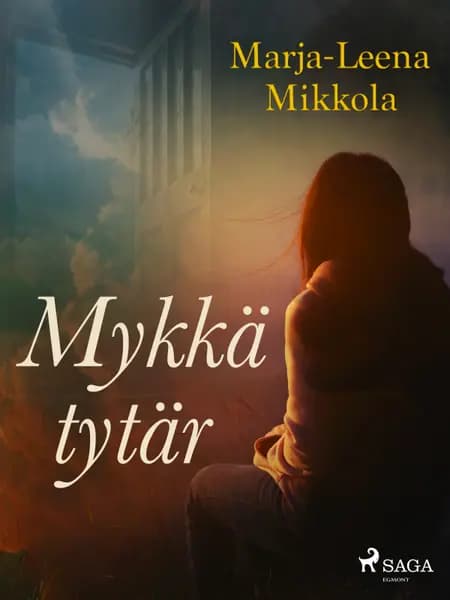 Mykkä tytär af Marja-Leena Mikkola