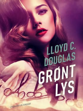 Grønt lys af Lloyd C. Douglas