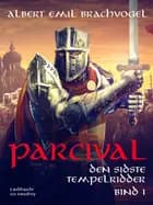 Parcival. Den sidste tempelridder. Bind 1
