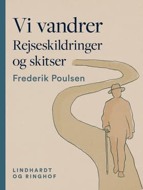 Vi vandrer. Rejseskildringer og skitser af Frederik Poulsen