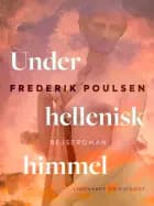 Under hellenisk himmel. Rejseroman