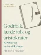 Godtfolk, lærde folk og aristokrater. Noveller og kulturskildringer