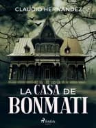 La casa de Bonmati af Claudio Hernandez