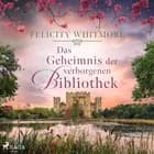 Das Geheimnis der verborgenen Bibliothek af Felicity Whitmore