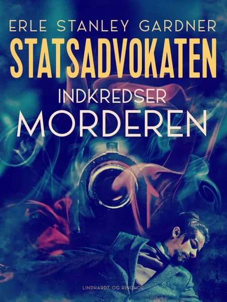 Statsadvokaten indkredser morderen af Erle Stanley Gardner