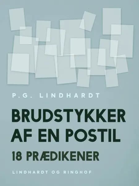 Brudstykker af en postil. 18 prædikener af P.G. Lindhardt