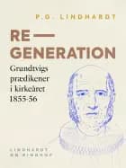 Regeneration. Grundtvigs prædikener i kirkeåret 1855-56