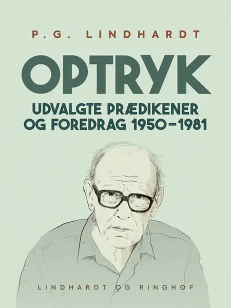 Optryk. Udvalgte prædikener og foredrag 1950-1981 af P.G. Lindhardt