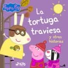 Peppa Pig - La tortuga traviesa y otras historias af Mark Baker og Neville Astley