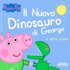 Peppa Pig - Il Nuovo Dinosauro di George e altre storie af Mark Baker og Neville Astley