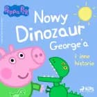 Świnka Peppa – Nowy dinozaur George’a i inne historie