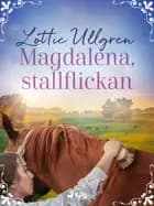 Magdalena, stallflickan af Lottie Ullgren