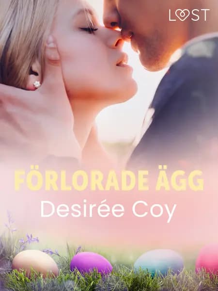 Förlorade ägg - erotisk påsknovell af Desirée Coy