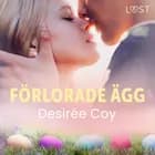 Förlorade ägg - erotisk påsknovell af Desirée Coy