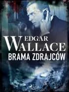 Brama zdrajców af Edgar Wallace