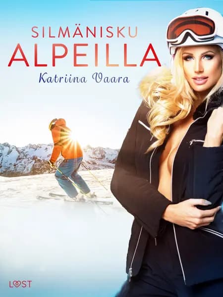 Silmänisku Alpeilla - eroottinen novelli af Katriina Vaara