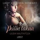 Peilin takaa: Uusia nautintoja - aikamatkailua ja romantiikkaa af Lady Victoria Howard
