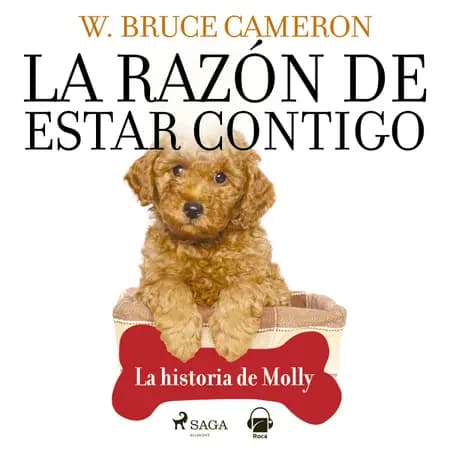La razón de estar contigo. La historia de Molly af W. Bruce Cameron