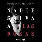Nadie salva a las rosas af Youssef El Maimouni