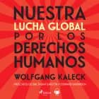 Nuestra lucha global por los derechos humanos. Derecho contra poder 