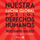 Nuestra lucha global por los derechos humanos. Derecho contra poder