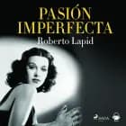 Pasión imperfecta af Roberto Lapid