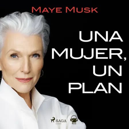 Una mujer, un plan. Una vida llena de riesgos, belleza y éxito af Maye Musk
