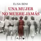 Una mujer no muere jamás