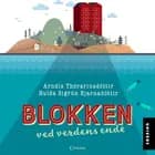 Blokken ved verdens ende af Hulda Sigrún Bjarnadóttir og Arndís Thórarinsdóttir