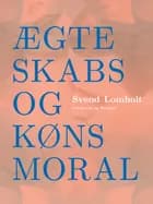 Ægteskabs- og kønsmoral af Svend Lomholt