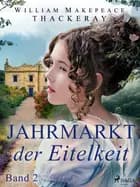 Jahrmarkt der Eitelkeit, Band 2 af W.M. Thackeray