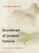 Grundtræk af jordens historie af Victor Madsen