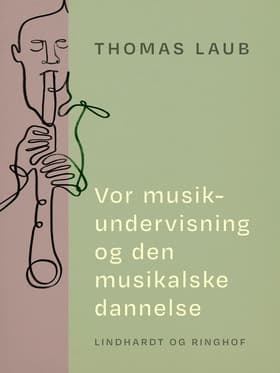 Vor musikundervisning og den musikalske dannelse af Thomas Laub