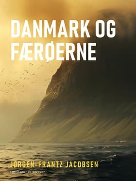 Danmark og Færøerne af Jørgen-Frantz Jacobsen