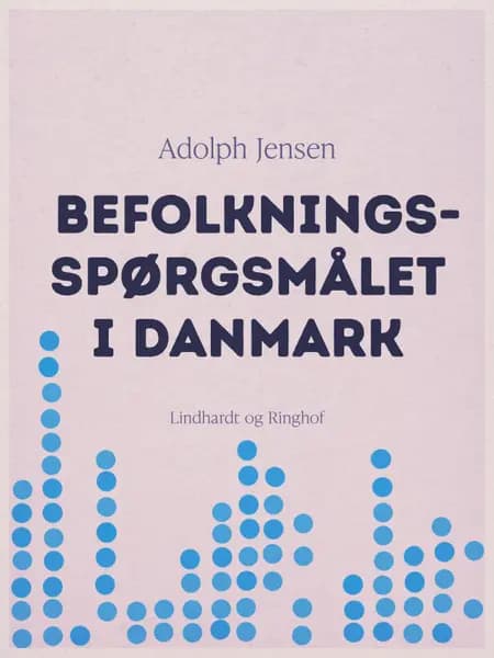 Befolkningsspørgsmålet i Danmark af Adolph Jensen