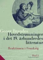 Hovedstrømninger i det 19. århundredes litteratur. Bind 3. Reaktionen i Frankrig