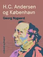 H.C. Andersen og København af Georg Nygaard