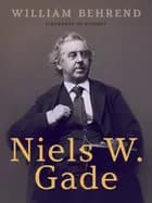 Niels W. Gade af William Behrend