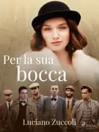 Per la sua bocca af Luciano Zuccoli