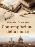 Contemplazione della morte af Gabriele D'Annunzio